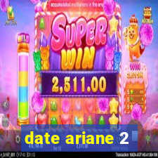 date ariane 2